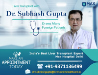 Dr. Subhash Gupta Liver transplant Surgeon Max