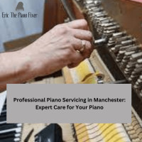 Professional Piano Servicing in Manchester: Expert Care for Your Piano