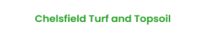 Chelsfield Turf and Topsoil