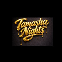 TAMASHA NIGHTS