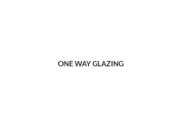 ONE WAY GLAZING